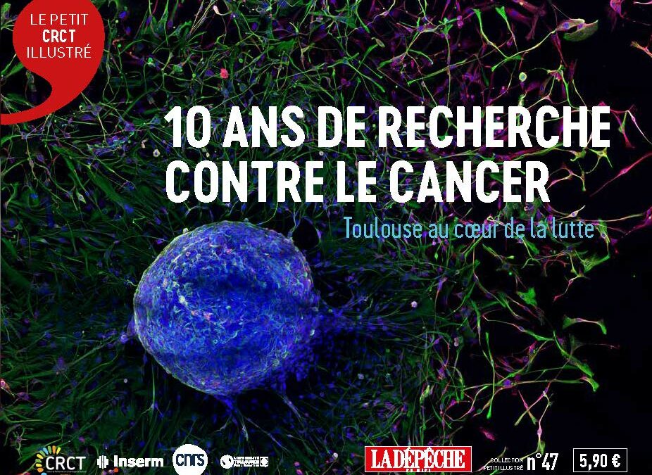 10 ans de recherche contre le Cancer : Toulouse au cœur de la lutte